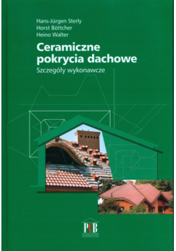 Ceramiczne pokrycia dachowe Szczegóły wykonawcze