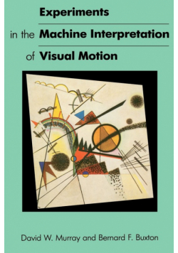 Experiments in the Machine Interpretation of Visual Motion