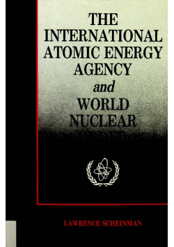 The International Atomic Energy Agency and World Nuclear Order