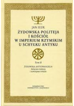 Żydowska politeja i Kościół w Imperium Rzymskim u schyłku antyku Tom 1