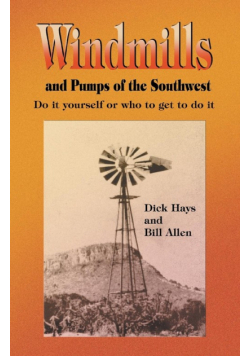 Windmills and Pumps of the Southwest