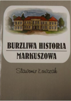 Burzliwa historia Markuszowa