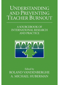 Understanding and Preventing Teacher Burnout