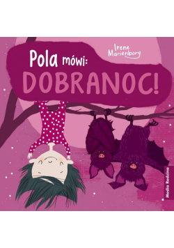 Pola mówi: Dobranoc!