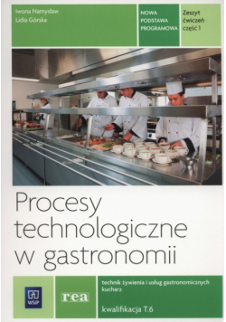 Procesy technologiczne w gastronomii Zeszyt ćwiczeń Część 1
