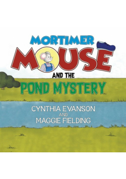 Mortimer Mouse and the Pond Mystery