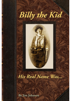 Billy the Kid, His Real Name Was ....