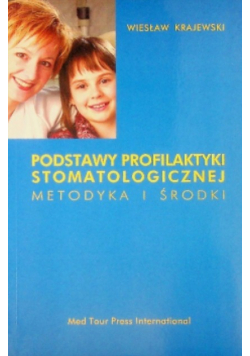 Podstawy Profilaktyki Stomatologicznej Metodyka i środki