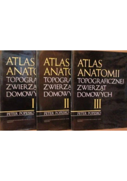 Atlas anatomii topograficznej zwierząt domowych tom 1 do 3