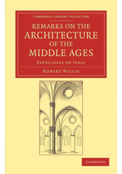 Remarks on the Architecture of the Middle             Ages