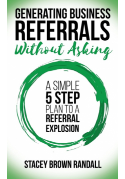 Generating Business Referrals Without Asking
