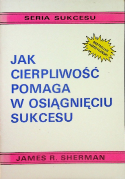 Jak cierpliwość pomaga w osiągnięciu sukcesu