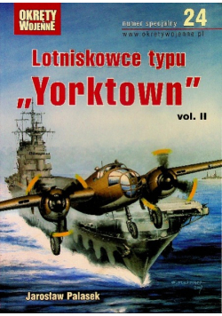 Okręty wojenne  24 Lotniskowce typu Yorktown vol II