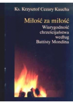 Miłość za miłość wiarygodność chrześcijaństwa według Battisty Mondina