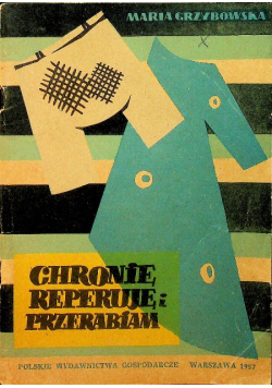 Chronię reperuję i przerabiam