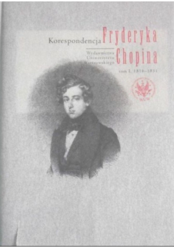 Korespondencja Fryderyka Chopina tom I 1816  1831