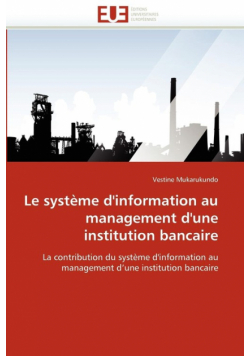Le système d''information au management d''une institution bancaire
