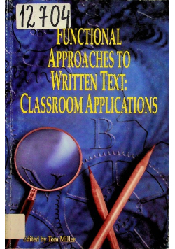 Functional Approaches to Written Text Classrom Applications