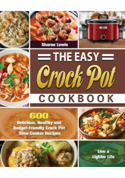 The Easy Crock Pot Cookbook