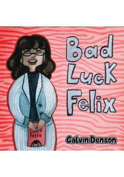 Bad Luck Felix