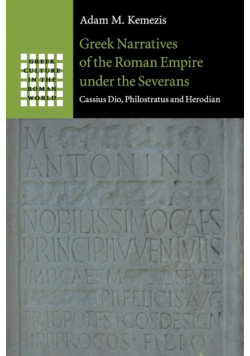 Greek Narratives of the Roman Empire under the Severans