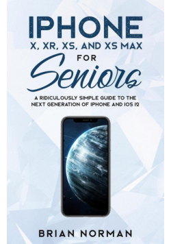 iPhone X, XR, XS, and XS Max for Seniors