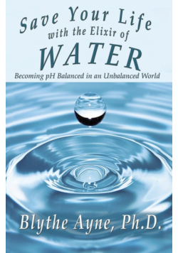Save Your Life with the Elixir of Water