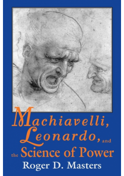Machiavelli, Leonardo, and the Science of Power
