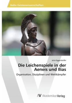 Die Leichenspiele in der Aeneis und Ilias