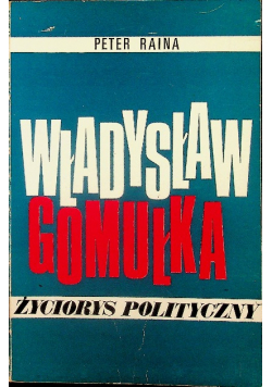 Władysław Gomułka życiorys polityczny