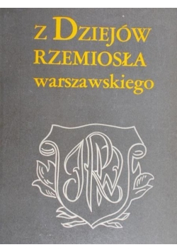 Z dziejów rzemiosła warszawskiego