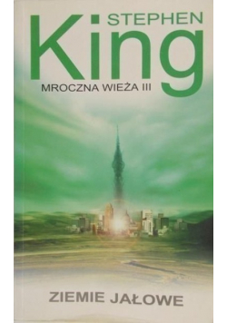 Mroczna wieża Tom  III  Ziemie jałowe