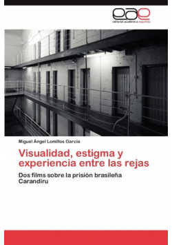 Visualidad, Estigma y Experiencia Entre Las Rejas