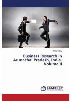 Business Research in Arunachal Pradesh, India. Volume II