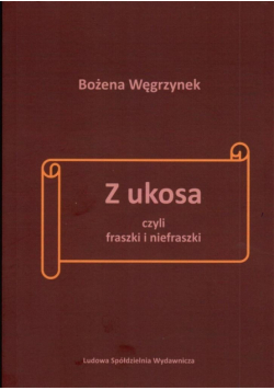 Z ukosa, czyli fraszki i niefraszki