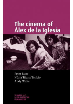 The cinema of Álex de la Iglesia