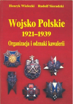 Wojsko Polskie 1921 - 1939 Organizacja i odznaki kawalerii