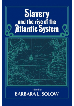 Slavery and the Rise of the Atlantic System