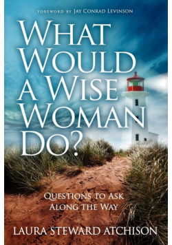 What Would a Wise Woman Do?
