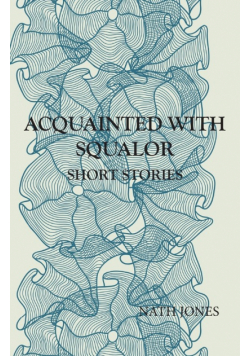 Acquainted with Squalor