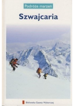 Podróże marzeń Szwajcaria