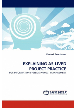 Explaining As-Lived Project Practice