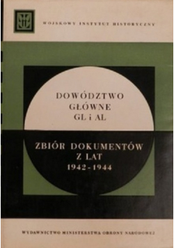 Dowództwo główne GL i AL Zbiór dokumentów z lat 1942 - 1944