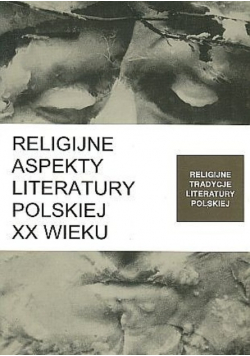 Religijne aspekty literatury polskiej XX wieku