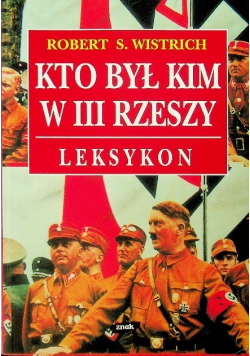 Kto był kim w III Rzeszy Leksykon