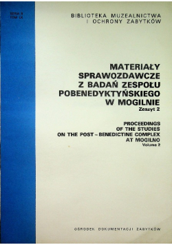 Materiały sprawozdawcze z badań zespołu pobenedyktyńskiego w Mogilnie