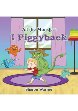 All the Monsters I Piggyback