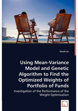 Using Mean-Variance Model and Genetic Algorithm to Find the Optimized Weights of Portfolio of Funds