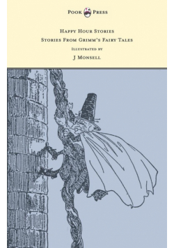 Happy Hour Stories - Stories From Grimm's Fairy Tales - Illustrated by J Monsell