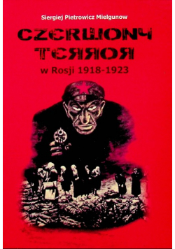 Czerwony terror w Rosji 1918 - 1923